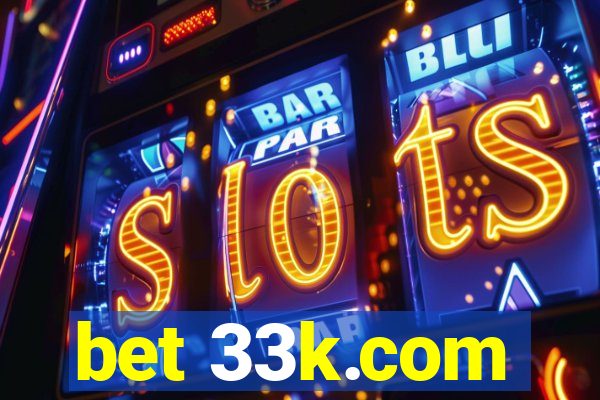 bet 33k.com